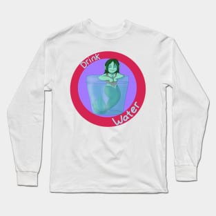 Drink Water Long Sleeve T-Shirt